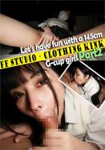 Let’s have fun with a 145cm G-cup girl! Part2