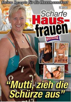 Scharfe Hausfrauen: Mutti Zieh Die Schurze Aus