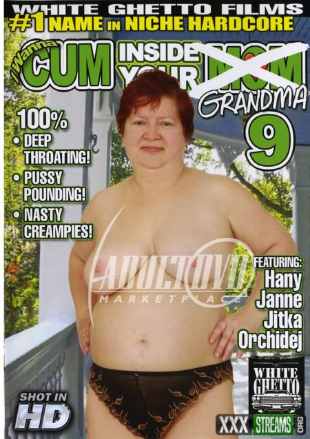 I Wanna Cum Inside Your Grandma 9 Pie, Dvdrip, granny