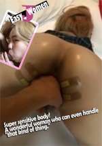 Super Sensitive Body – A Wonderful Woman Who Can Even Handle “That Kind Of Thing.”