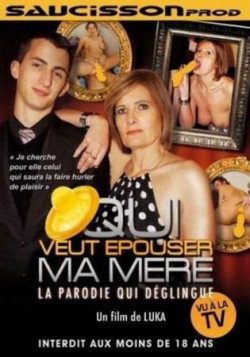 Qui veut epouser ma mere