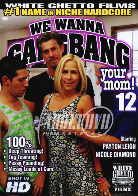 We Wanna Gangbang Your Mom 12 White Ghetto Films