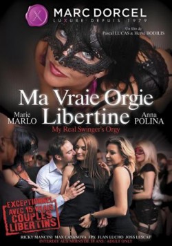 Ma Vraie Orgie Libertine / My Real Swingers Orgy