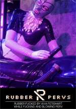 Rubber Fucked by Ava Fetishart While Fucking and Blowing Perv
