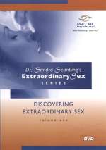 Dr. Sandra Scantling’s Extraordinary Sex 1 – Discovering Extraordinary Sex
