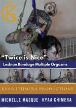 ‘Twice is Nice’ Lesbian Bondage Multiple Orgasms