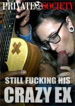 Still Fucking His Crazy Ex