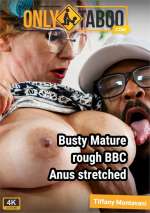 Busty Mature Tiffany Montavani Rough BBC Anus Stretched